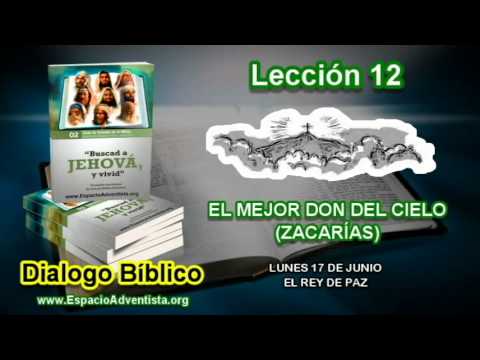 Dialogo Bíblico | Lunes 17 de junio 2013 | El Rey de paz