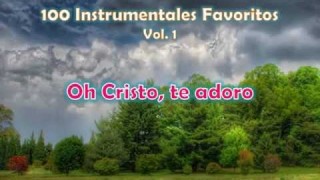 100 Instrumentales Favoritos vol. 1 – 054 Oh Cristo te adoro