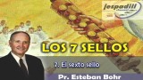 7/9 – El sexto sello – SERIE: LOS 7 SELLOS – PR. ESTABAN BOHR