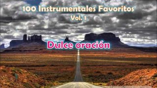 100 Instrumentales Favoritos vol. 1 – 001 Dulce oracion