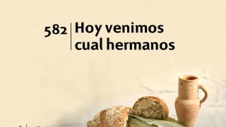 Himno 582 – Hoy venimos cual hermanos – NUEVO HIMNARIO ADVENTISTA CANTADO
