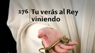 Himno 176 | Tu verás al Rey viniendo | Himnario Adventista