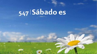 Himno 547 | Sábado es | Himnario Adventista