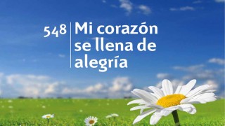 Himno 548 | Mi corazón se llena de alegría | Himnario Adventista