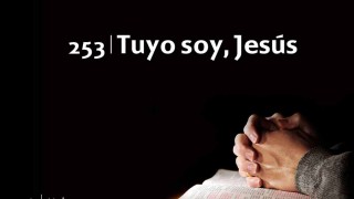 Himno 253 | Tuyo soy, Jesús | Himnario Adventista