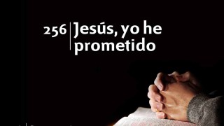 Himno 256 | Jesús, yo he prometido | Himnario Adventista