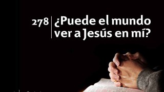 Himno 278 | ¿Puede el mundo ver a Jesús en mí? | Himnario Adventista