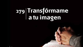 Himno 279 | Transfórmame a tu imagen | Himnario Adventista
