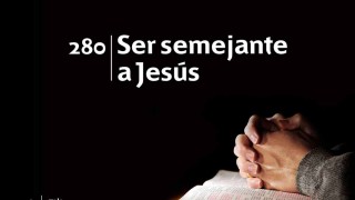 Himno 280 | Ser semejante a Jesús | Himnario Adventista