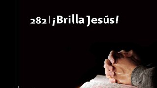 Himno 282 | ¡Brilla Jesús! | Himnario Adventista