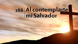 Himno 288 | Al contemplarte mi Salvador | Himnario Adventista