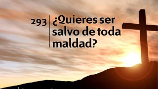 Himno 293 | ¿Quieres ser salvo de toda maldad? | Himnario Adventista