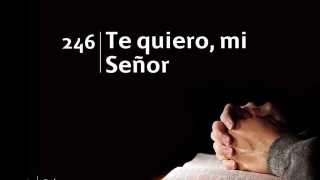 Himno 246 | Te quiero mi Señor | Himnario Adventista