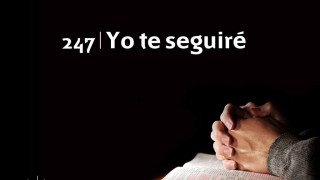 Himno 247 | Yo te seguiré | Himnario Adventista