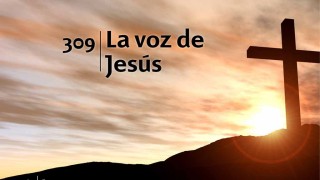 Himno 309 | La voz de Jesús | Himnario Adventista