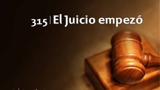 Himno 315 | El Juicio empezó | Himnario Adventista