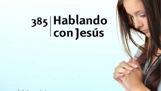 Himno 385 | Hablando con Jesús | Himnario Adventista