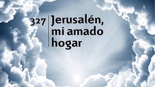 Himno 327 | Jerusalén, mi amado hogar | Himnario Adventista