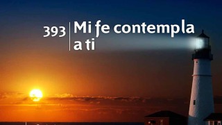 Himno 393 – Mi fe contempla a ti – NUEVO HIMNARIO ADVENTISTA CANTADO
