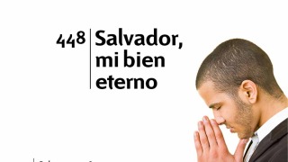 Himno 448 | Salvador, mi bien eterno | Himnario Adventista