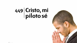Himno 449 | Cristo, mi piloto sé | Himnario Adventista