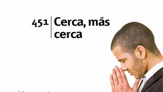 Himno 451 | Cerca, más cerca | Himnario Adventista