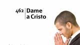 Himno 462 – Dame a Cristo – NUEVO HIMNARIO ADVENTISTA CANTADO