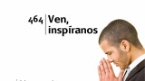 Himno 464 – Ven inspiranos – NUEVO HIMNARIO ADVENTISTA CANTADO