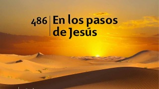 Himno 486 | En los pasos de Jesús | Himnario Adventista
