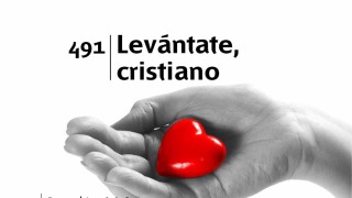 Himno 491 | Levántate, Cristiano | Himnario Adventista