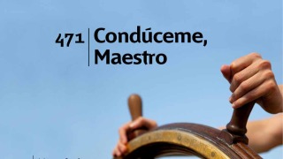Himno 471 | Condúceme Maestro | Himnario Adventista