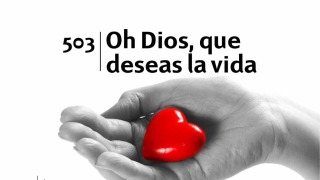 Himno 503 | Oh Dios, que deseas la vida | Himnario Adventista