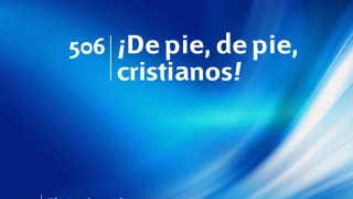 Himno 506 | ¡De pie, de pie, cristianos! | Himnario Adventista