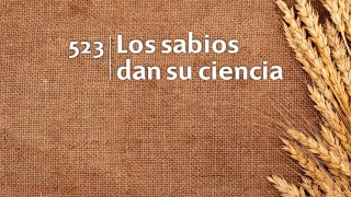 Himno 523 | Los sabios dan su ciencia | Himnario Adventista