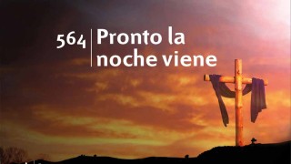 Himno 564 | Pronto la noche viene | Himnario Adventista