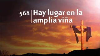 Himno 568 | Hay lugar en la amplia Viña | Himnario Adventista