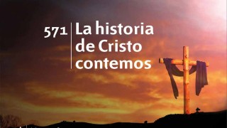 Himno 571 | La historia de Cristo contemos | Himnario Adventista