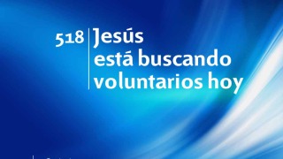 Himno 518 | Jesús está buscando voluntarios hoy | Himnario Adventista