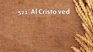 Himno 521 | Al Cristo ved | Himnario Adventista
