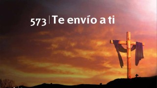 Himno 573 | Te envío a ti | Himnario Adventista