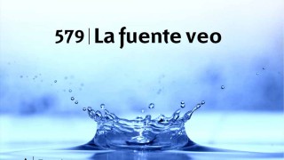 Himno 579 – La fuente veo – NUEVO HIMNARIO ADVENTISTA CANTADO