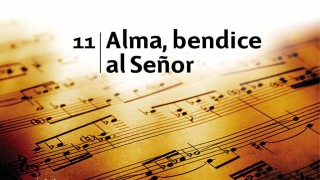 Himno 11 | Alma, bendice al Señor | Himnario Adventista