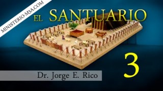 3 | El Santuario | En el antiguo testamento [Parte 3] | Conexiones Bíblicas | Dr. Jorge E. Rico