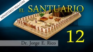 12 | El Santuario | Verdades Bíblicas  [Parte 3] | Conexiones Bíblicas | Dr. Jorge E. Rico