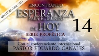 14 | Carnero, Macho cabrio y Cuerno Pequeño | Serie profética: “Encontrando Esperanza para el mundo de hoy” | Pastor Eduardo Canales