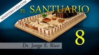 8 | El Santuario | El Origen [Parte 1] | Conexiones Bíblicas | Dr. Jorge E. Rico
