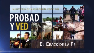 21 de noviembre | EL crack de la fe | Probad y Ved 2015 | Iglesia Adventista