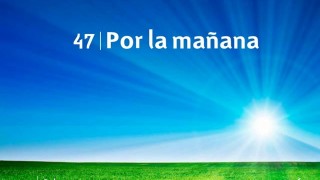 Himno 47 | Por la mañana | Himnario Adventista