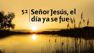 Himno 52 | Señor Jesús, el día ya se fue | Himno Adventista