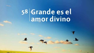 Himno 58 | Grande es el amor divino | Himno Adventista